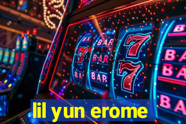 lil yun erome